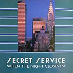 Secret Service - When The Night Closes In 1986 Secret Service - When The Night Closes In 1986
