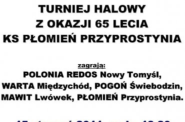 #Płomień #PłomieńPrzyprostynia #KlubSportowy #PoloniaRedosNowyTomyśl #WartaMiędzychód #PogońŚwiebodzin #MawitLwówek #Lecie #TurniejHalowy #Zbąszynianka #HalaZbąszynianka #GminaZbąszyń #Zbąszyń #RozgrywkiHalowe #styczeń #plakat #afisz